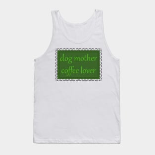 Dog Mother, Coffee Lover (Kelly Green) Tank Top